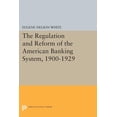 thumbnail image 1 of Princeton Legacy Library The Regulation and Reform of the American Banking System, 1900-1929, Book 525, (Paperback), 1 of 1