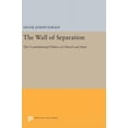 thumbnail image 1 of Princeton Legacy Library The Wall of Separation: The Constitutional Politics of Church and State, Book 1594, (Hardcover), 1 of 1