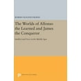 thumbnail image 1 of Princeton Legacy Library The Worlds of Alfonso the Learned and James the Conqueror: Intellect and Force in the Middle Ages, Book 422, (Hardcover), 1 of 1