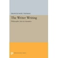 thumbnail image 1 of Princeton Legacy Library The Writer Writing: Philosophic Acts in Literature, Book 245, (Paperback), 1 of 1