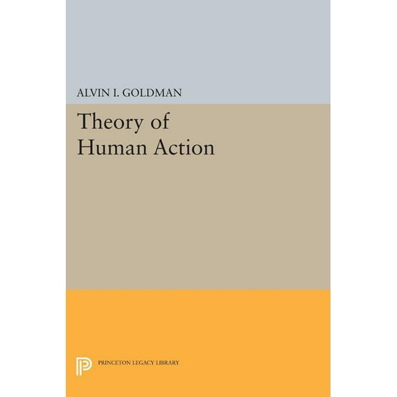 Princeton Legacy Library Theory of Human Action, Book 1830, (Paperback)