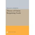 thumbnail image 1 of Princeton Legacy Library Theory of Union Bargaining Goals, Book 1232, (Paperback), 1 of 1