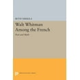 thumbnail image 1 of Princeton Legacy Library Walt Whitman Among the French: Poet and Myth, Book 48, (Paperback), 1 of 1