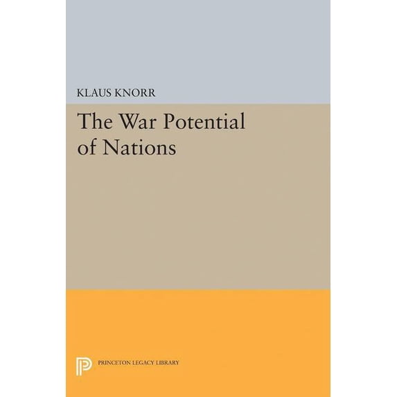 Princeton Legacy Library War Potential of Nations, Book 2410, (Paperback)