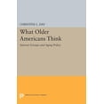 thumbnail image 1 of Princeton Legacy Library What Older Americans Think: Interest Groups and Aging Policy, Book 1092, (Paperback), 1 of 1