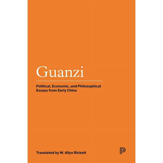 Princeton Library of Asian Translations Guanzi: Political, Economic, and Philosophical Essays from Early China, Book 161, (Hardcover)