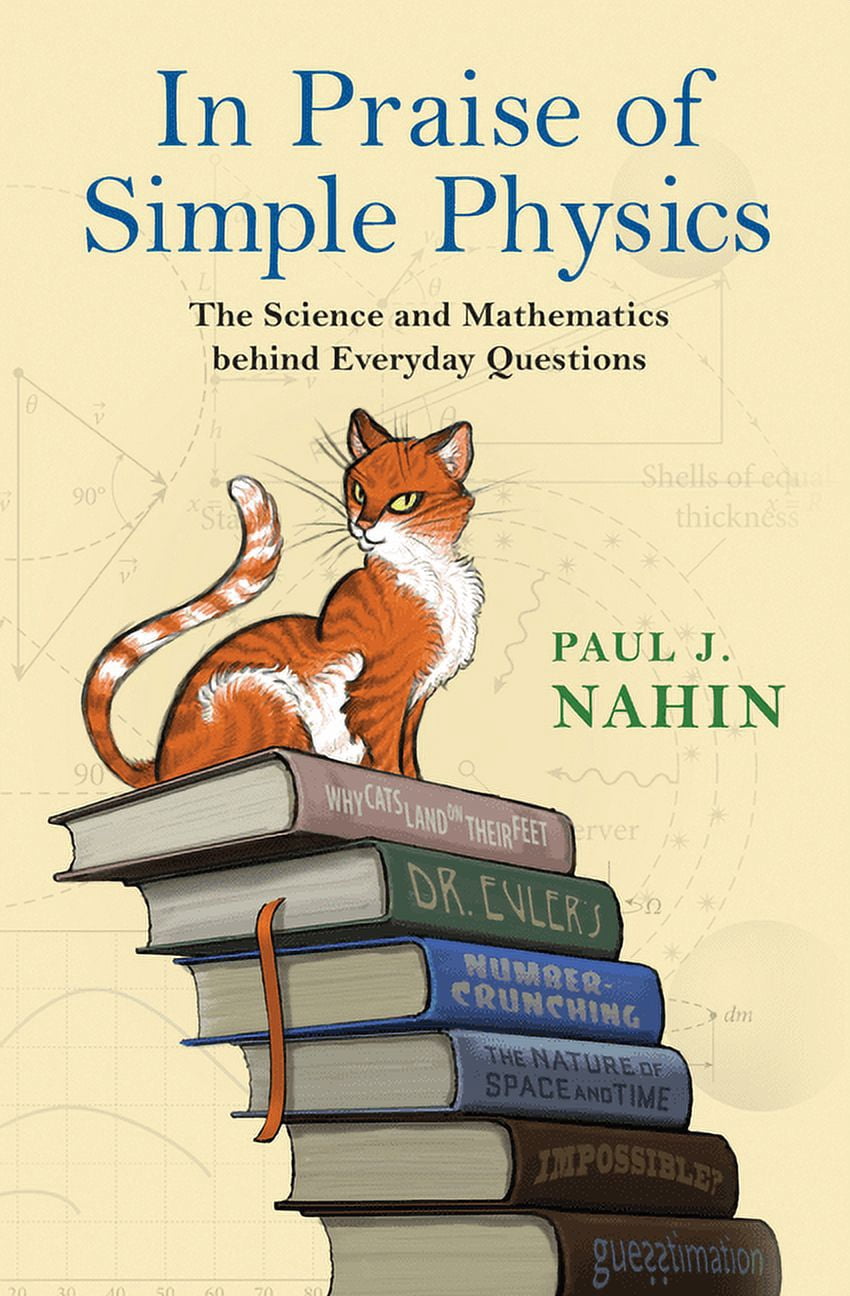 Praise Math Princeton Puzzlers In Praise of Simple Physics: The Science and ...
