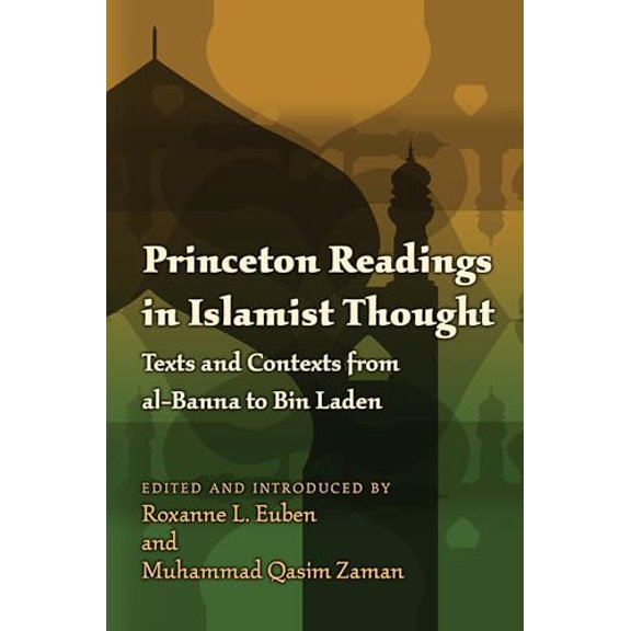 Pre-Owned Princeton Readings in Islamist Thought : Texts and Contexts from Al-Banna to Bin Laden (Paperback) 9780691135885