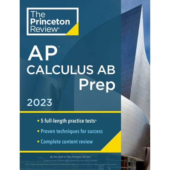 Pre-Owned Princeton Review AP Calculus AB Prep, 2023: 5 Practice Tests + Complete Content Review + Strategies & Techniques (Paperback) 059345068X 9780593450680
