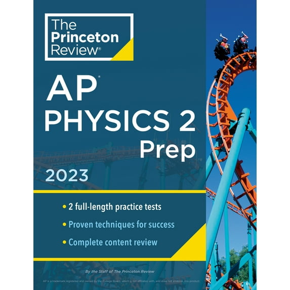 Princeton Review AP Physics 2 Prep, 2023: 2 Practice Tests + Complete Content Review + Strategies & (Paperback) by The Princeton Review