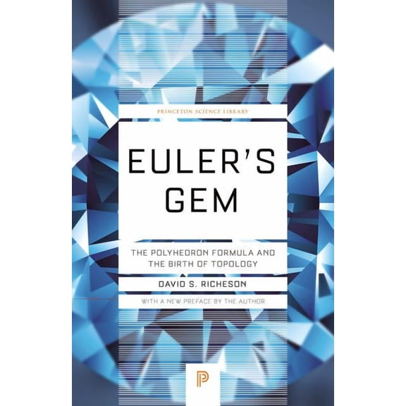 Princeton Science Library Euler's Gem: The Polyhedron Formula and the Birth of Topology, Book 64, (Paperback)