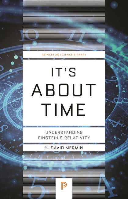 Princeton Science Library It's about Time: Understanding Einstein's ...