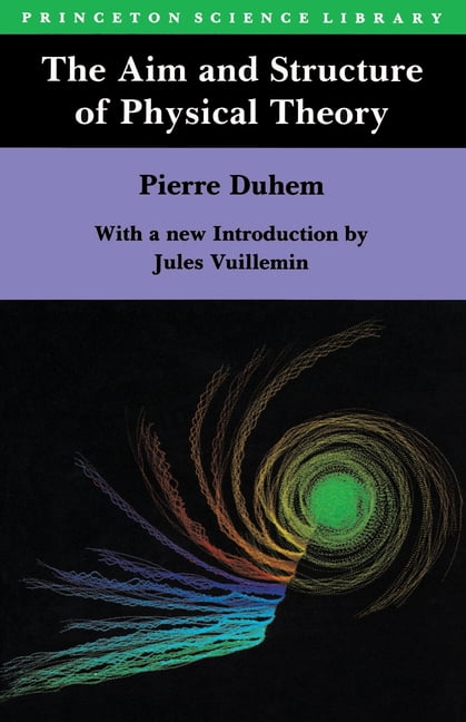 Princeton Science Library The Aim and Structure of Physical Theory ...