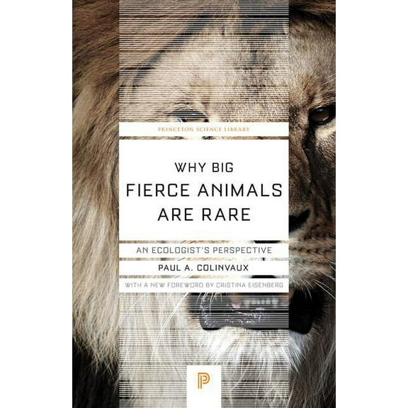 Princeton Science Library Why Big Fierce Animals Are Rare: An Ecologist's Perspective, Book 56, (Paperback)