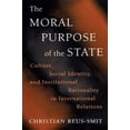 thumbnail image 1 of Princeton Studies in International Histo The Moral Purpose of the State: Culture, Social Identity, and Institutional Rationality in International Relations, Book 83, (Hardcover), 1 of 1