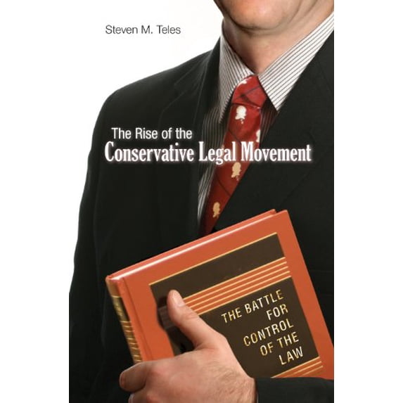 Pre-Owned The Rise of the Conservative Legal Movement: The Battle for Control of the Law (Paperback) 069114625X 9780691146256
