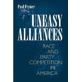 thumbnail image 1 of Princeton Studies in American Politics Uneasy Alliances: Race and Party Competition in America, (Paperback), 1 of 1