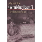 Pre-Owned Colonizing Hawai'i: The Cultural Power of Law (Paperback) 0691009325 9780691009322