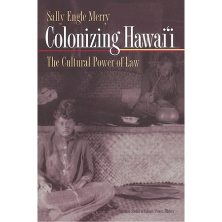 Pre-Owned Colonizing Hawai'i: The Cultural Power of Law (Paperback) 0691009325 9780691009322