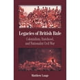 thumbnail image 1 of Princeton Studies in Global and Comparat Legacies of British Rule: Colonialism, Statehood, and Nationalist Civil War, (Hardcover), 1 of 1