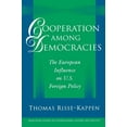 thumbnail image 1 of Princeton Studies in International Histo Cooperation Among Democracies: The European Influence on U.S. Foreign Policy, Book 70, (Paperback), 1 of 1