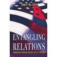 thumbnail image 1 of Princeton Studies in International Histo Entangling Relations: American Foreign Policy in Its Century, Book 80, (Paperback), 1 of 1