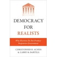 thumbnail image 1 of Princeton Studies in Political Behavior Democracy for Realists: Why Elections Do Not Produce Responsive Government, Book 1, (Hardcover), 1 of 1