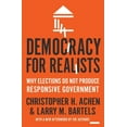 thumbnail image 1 of Princeton Studies in Political Behavior Democracy for Realists: Why Elections Do Not Produce Responsive Government, Book 4, (Paperback), 1 of 1