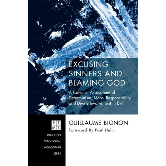 Princeton Theological Monograph: Excusing Sinners and Blaming God (Hardcover)