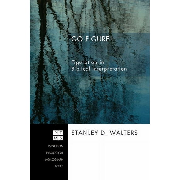 Princeton Theological Monograph: Go Figure! (Paperback)