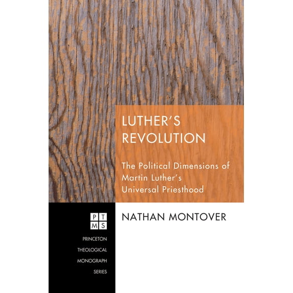Princeton Theological Monograph Luther's Revolution, Book 161, (Paperback)