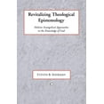 thumbnail image 1 of Princeton Theological Monograph Revitalizing Theological Epistemology: Holisitc Evangelical Approaches to the Knowledge of God, (Paperback), 1 of 1