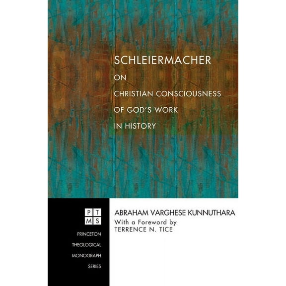 Princeton Theological Monograph: Schleiermacher on Christian Consciousness of God's Work in History (Paperback)