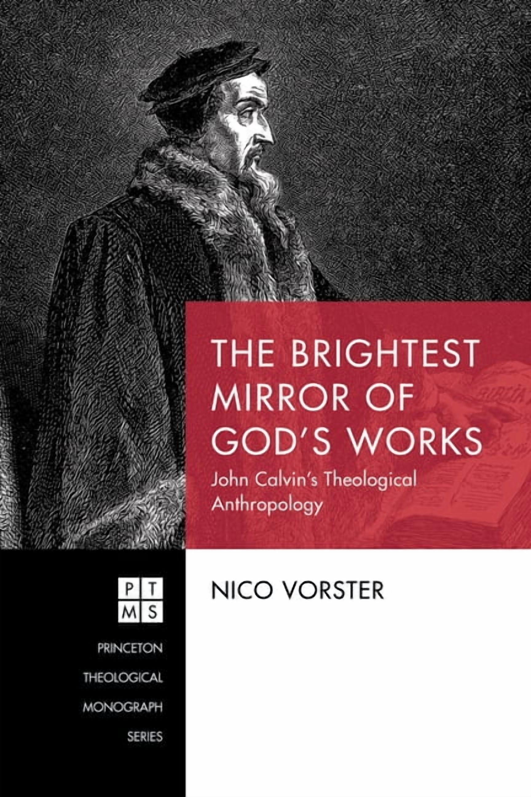 Princeton Theological Monograph The Brightest Mirror of God's Works ...