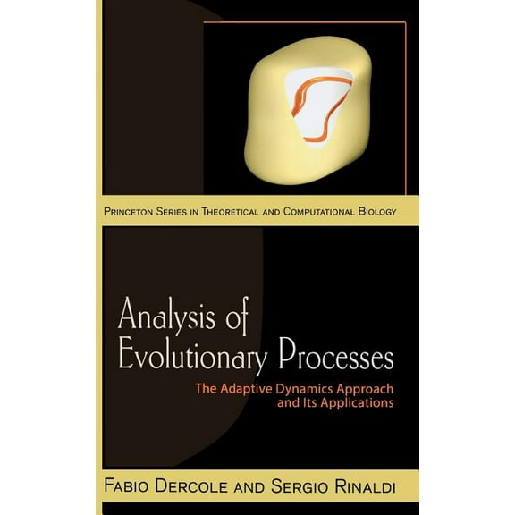 Princeton Theoretical and Computational Analysis of Evolutionary Processes: The Adaptive Dynamics Approach and Its Applications, Book 3, (Hardcover)