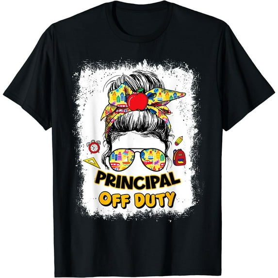Principal Off Duty Messy Bun Last Day Of School Summer Vibes T-Shirt Black 4X-Large