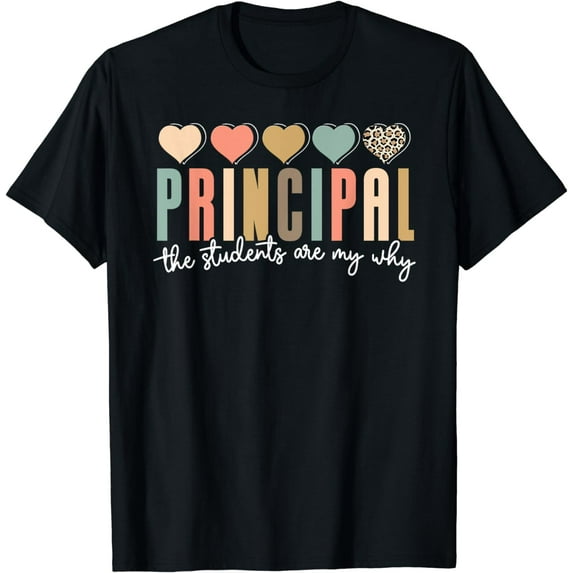 Principal The Students Are My Why Principals Principal T-Shirt