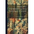 thumbnail image 1 of Principes D'administration Publique, Volume 2... (Paperback), 1 of 1