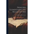 thumbnail image 1 of Principes Elementaires Des Belles-lettres (Hardcover), 1 of 1