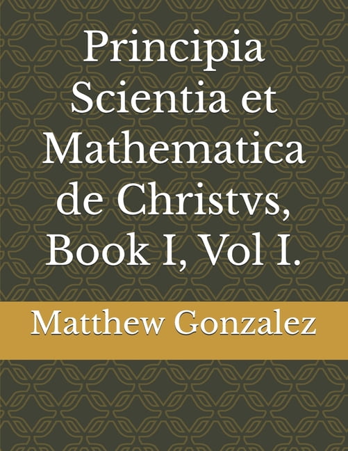 Principia Scientia Et Mathematica de Chr Principia Scientia et ...