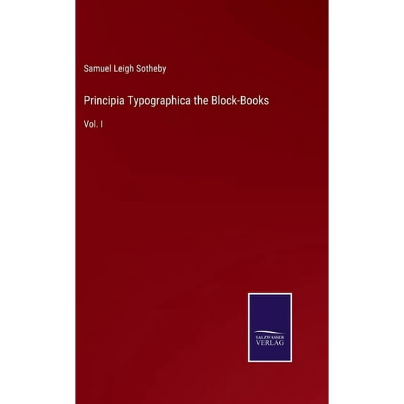 Principia Typographica the Block-Books: Vol. I (Hardcover)