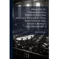 thumbnail image 1 of Principii Di Criminologia Collettiva Con Speciale Riguardo Alle Disposizioni Del Codice Penale Italiano, Part 2 (Paperback), 1 of 1