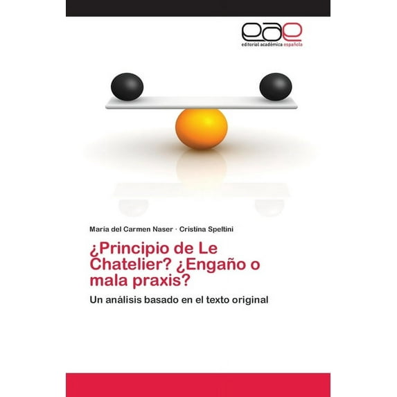 ¿Principio de Le Chatelier? ¿Engaño o mala praxis? (Paperback)