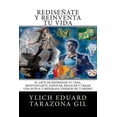thumbnail image 1 of Rediseate y Reinventa Tu Vida: El Arte de REDISEAR tu Vida, REINVENTARTE, INNOVAR, RENACER y Crear una Nueva y Mejorada Version de ti Mismo . Volumen 3 de 8 Volume 3 Spanish Edit 1540795705, 1 of 1