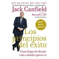 Principios del Éxito: Cómo Llegar de Donde Está a Donde Quiere IR, (Paperback)