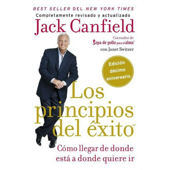 Principios del Éxito: Cómo Llegar de Donde Está a Donde Quiere IR, (Paperback)