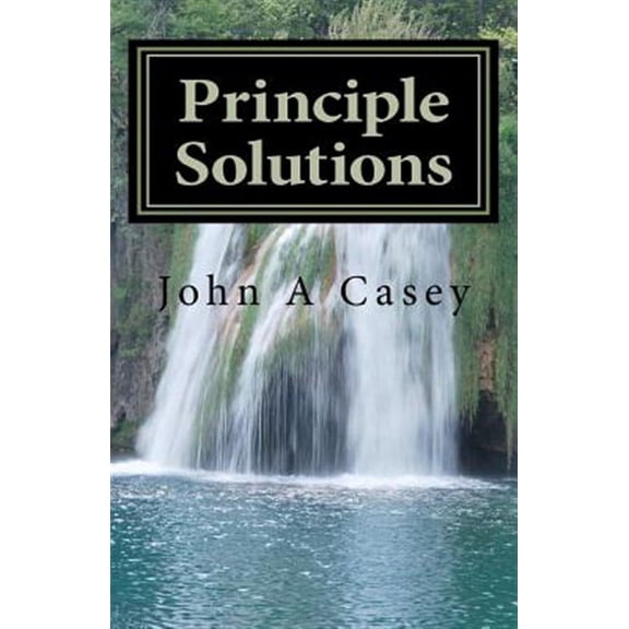 Principle Solutions : A Guide to Sober Living