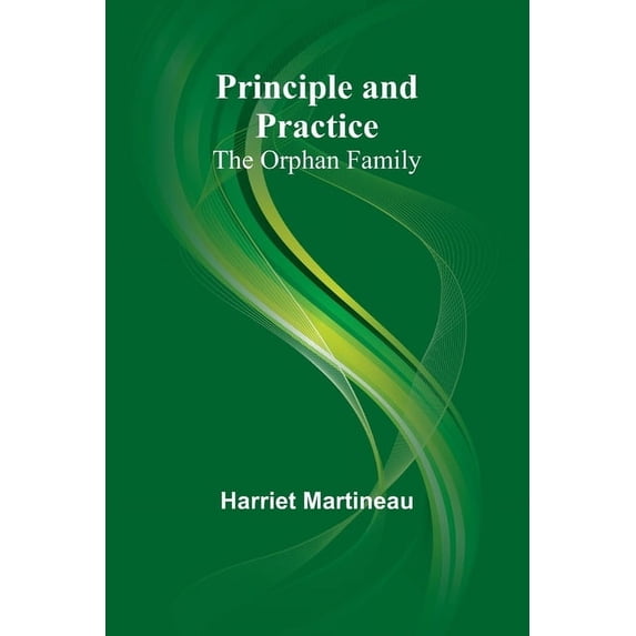 Principle and Practice: The Orphan Family, (Paperback)