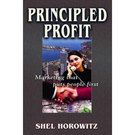 Pre-Owned Principled Profit: Marketing That Puts People First (Paperback) 0961466669 9780961466664