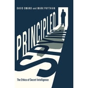 Principled Spying The Ethics of Secret Intelligence Hardcover